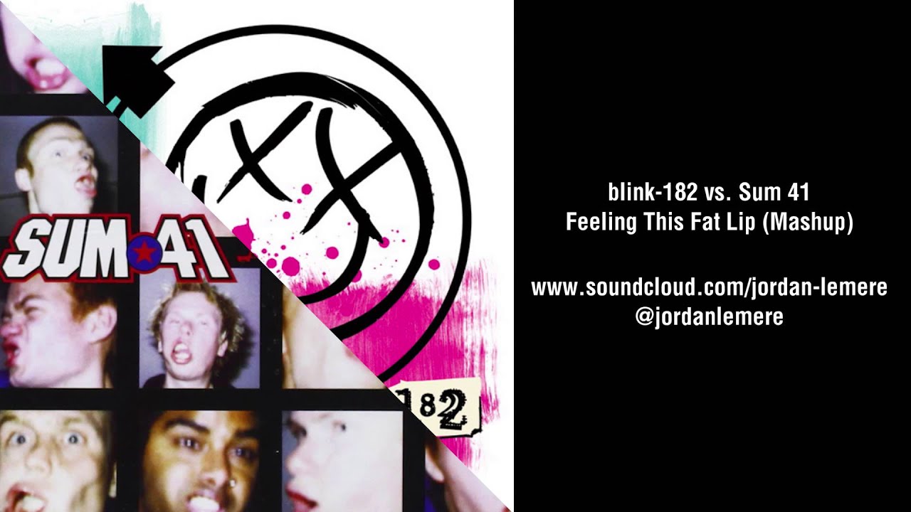 blink-182 vs. Sum 41 - Feeling This Fat Lip (Mashup)