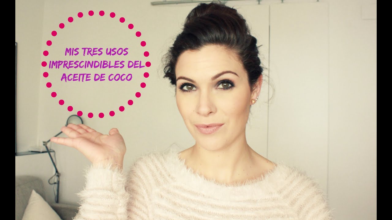 Mis tres usos imprescindibles del ACEITE DE COCO ♥ iBeauty