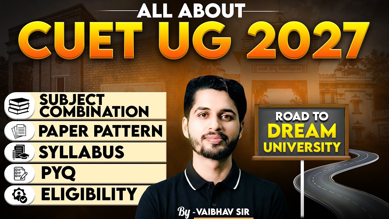 All About CUET UG 2027 Syllabus, PYQ , Pattern, Subject Combination | CUET UG 2027 Preparation