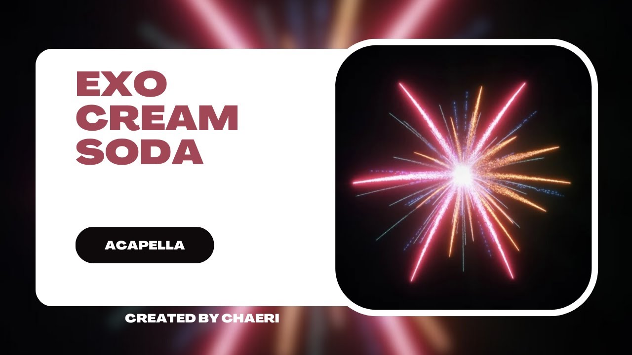 CLEAN ACAPELLA | EXO 엑소 'Cream Soda'