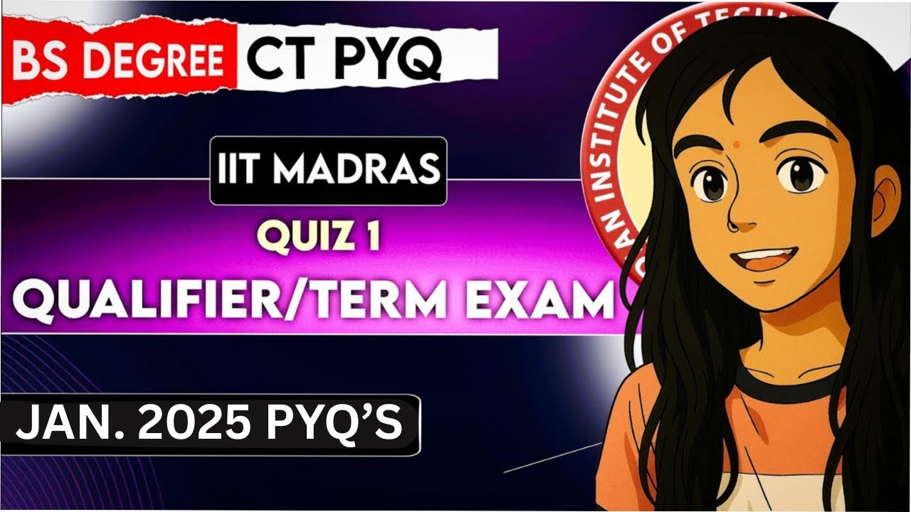Qualifier/Quiz 1 Exam PYQs – CT | IITM BS | Best Explanation 🔥