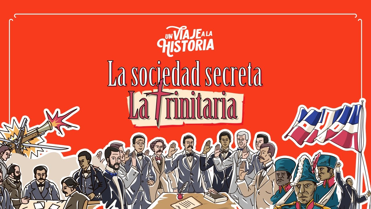 02: La Trinitaria, el Prime Partido Político Dominicano, Los Trinitarios.