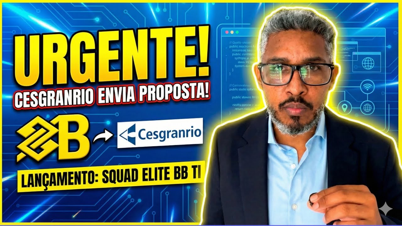 🚨URGENTE! CESGRANRIO CONFIRMA PROPOSTA PRO BANCO DO BRASIL! + LANÇAMENTO SQUAD ELITE BB TI 🚀