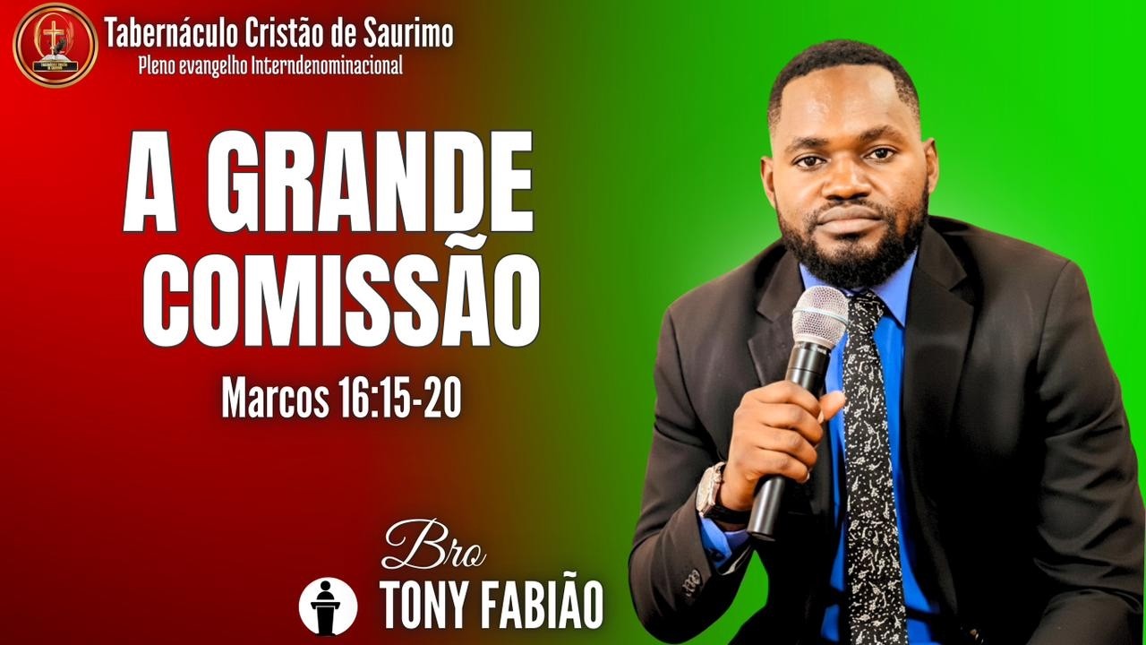 DOMINGO 22.02.2026  A GRANDE COMISSÃO Bro. TONY FABIÃO