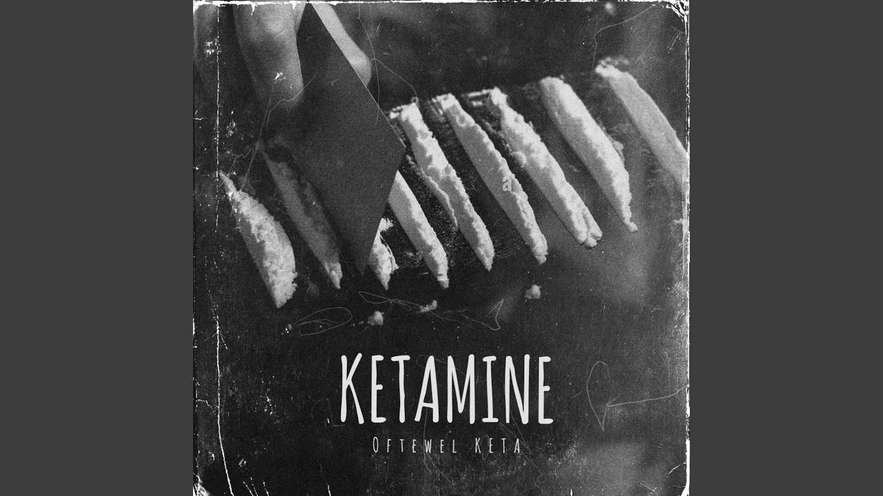 KETAMINE (oftewel keta)