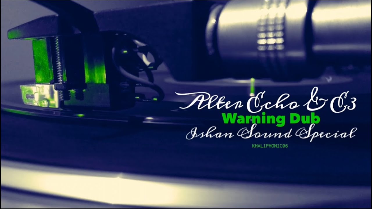 Alter Echo & E3 - Warning Dub (Ishan Sound Special) (feat. Rider Shafique)
