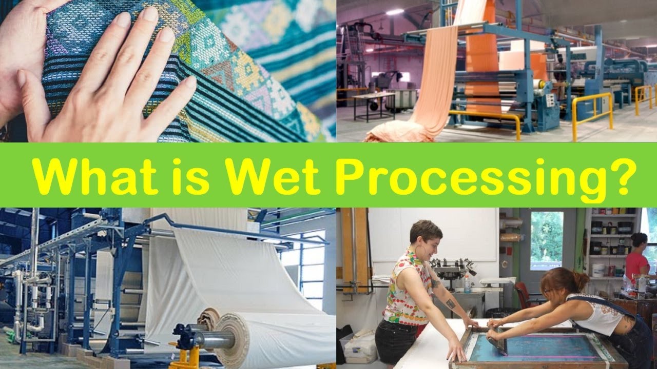What are the Process of Wet Processing?