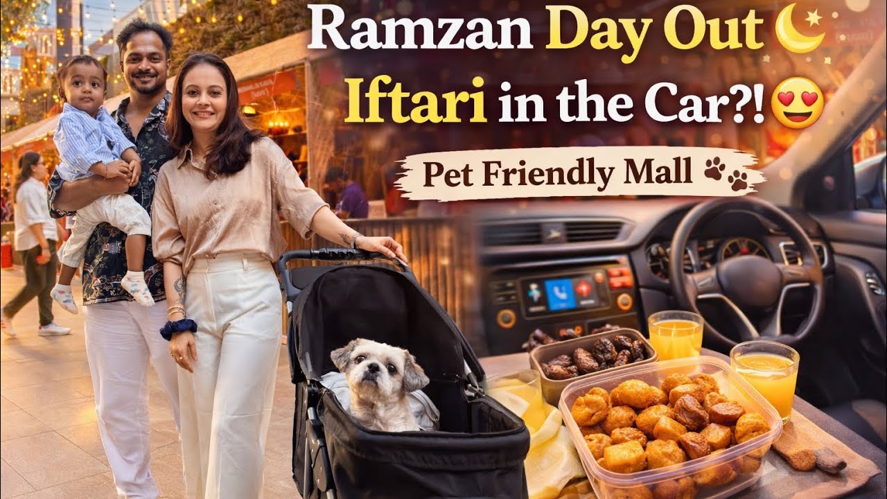Ramzan Day Out Vlog 🌙 | Pet Friendly Mall & Iftari in the Car!