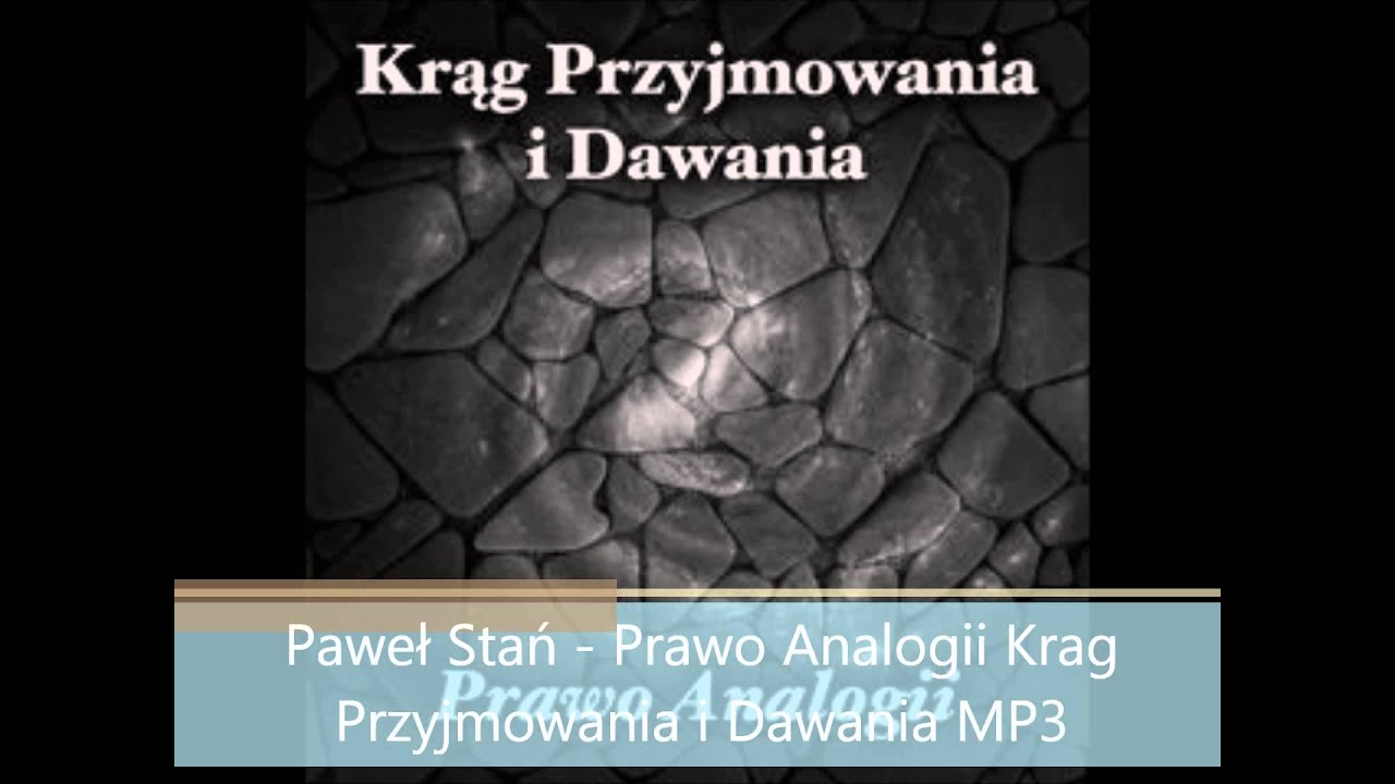Paweł Stań - Prawo Analogii Krag Przyjmowania i Dawania MP3