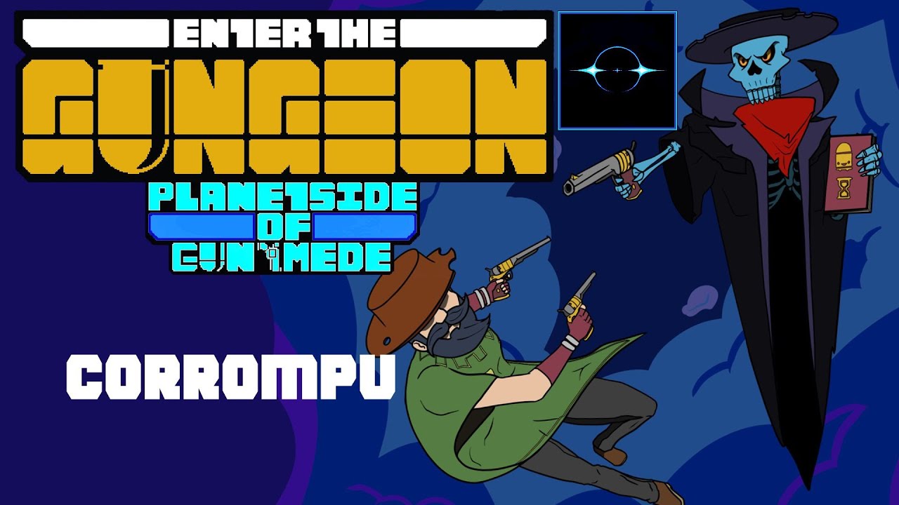 Corrompu (Planetside of Gunymede - Enter the Gungeon)