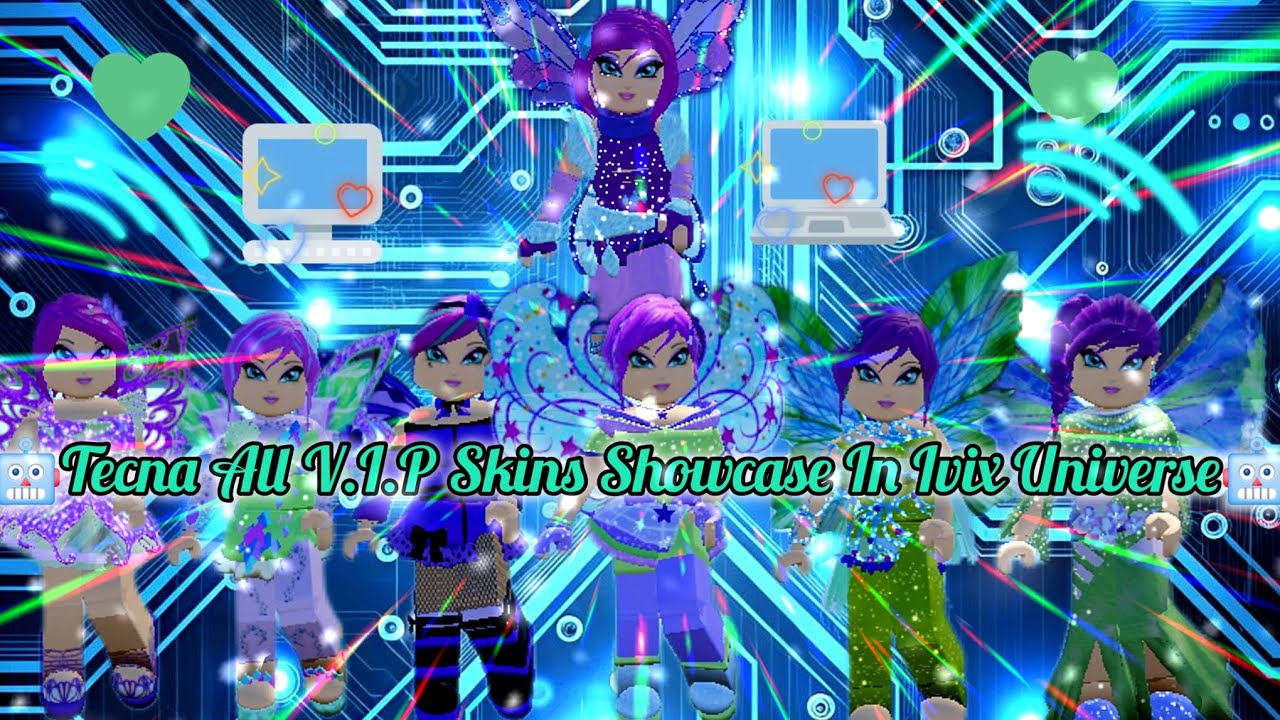 💚💻Tecna All V.I.P Skins Showcase In Ivix Universe 💻💚