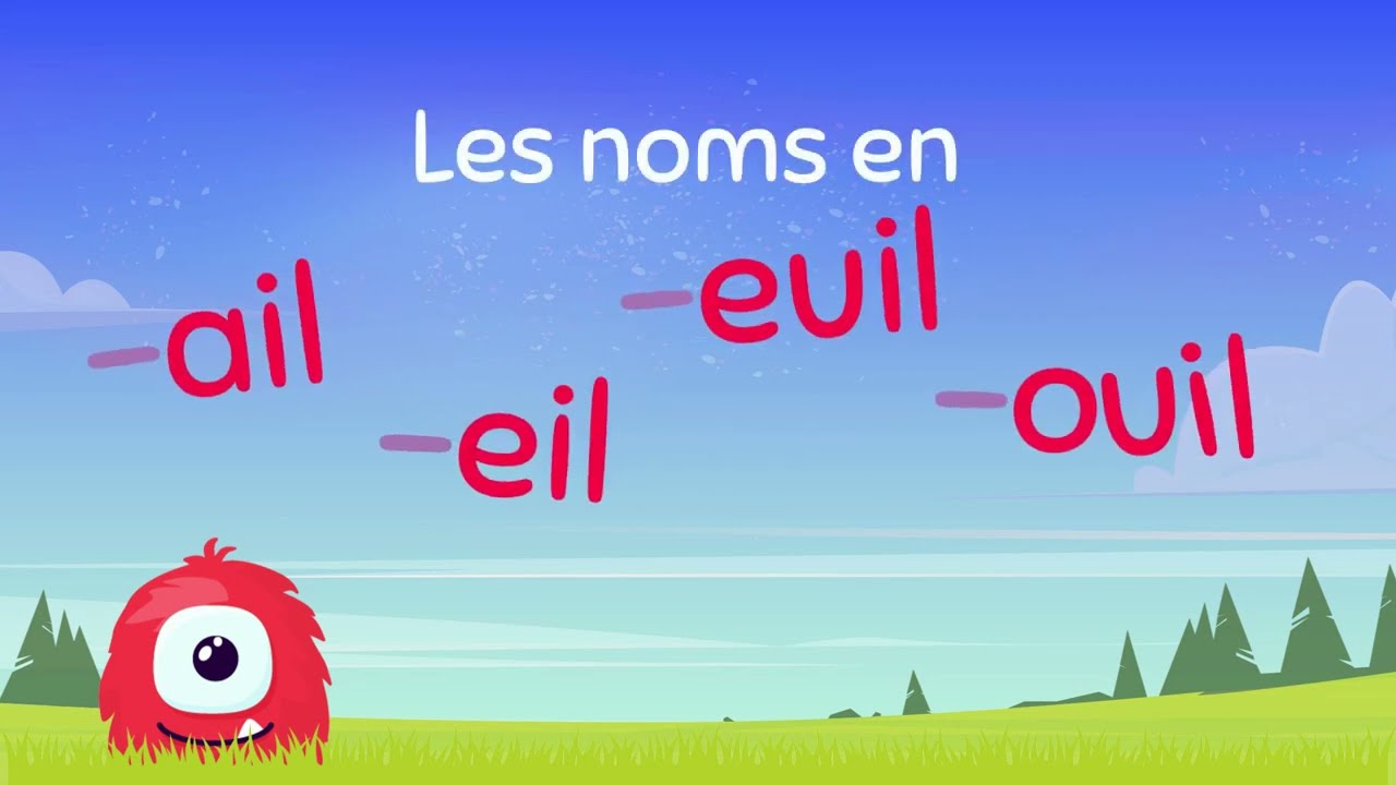 Les noms en -ail, -eil, -euil, -ouil - Leçon Motoufo.fr