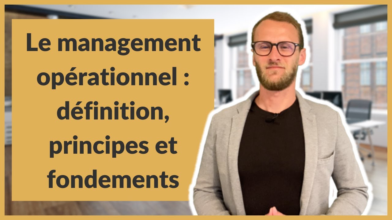 Le management opérationnel : définition, principes et fondements