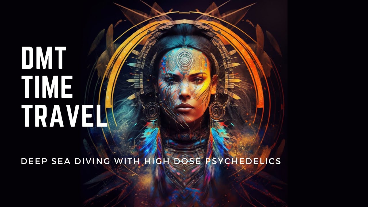DMT Time Travel - deep sea diving with high dose psychedelics