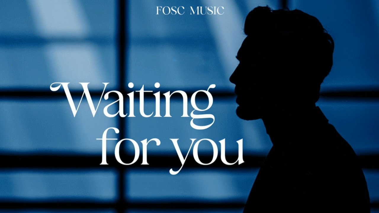 FOSC Music - Waiting For You