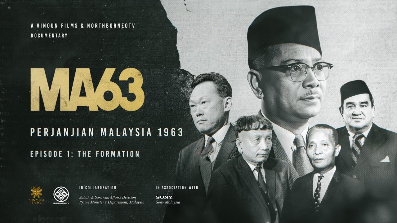 MA63 Perjanjian Malaysia 1963 - Episode 1: The Formation