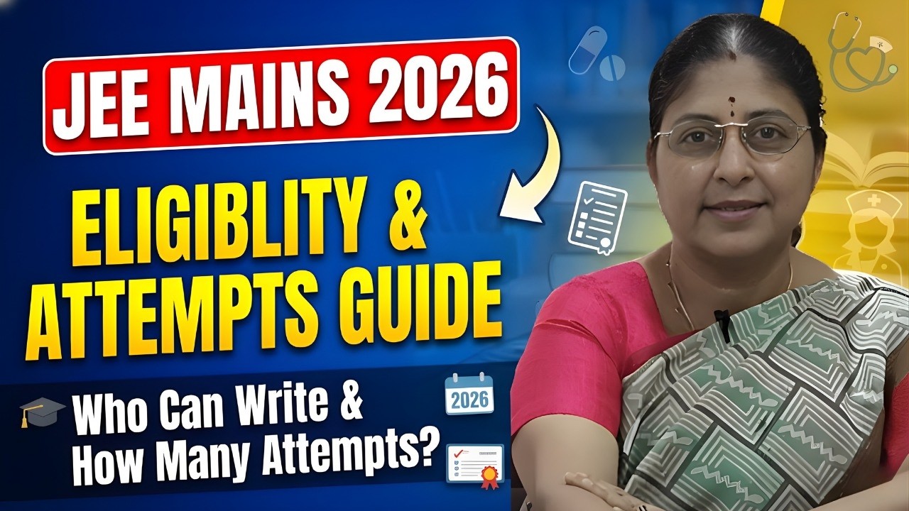 JEE Mains 2026 Eligibility | Who Can Write JEE Mains & How Many Attempts?