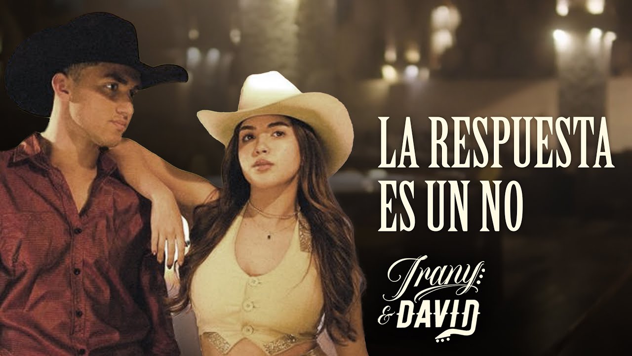 Irany & David - La Respuesta Es Un No (Video Oficial)