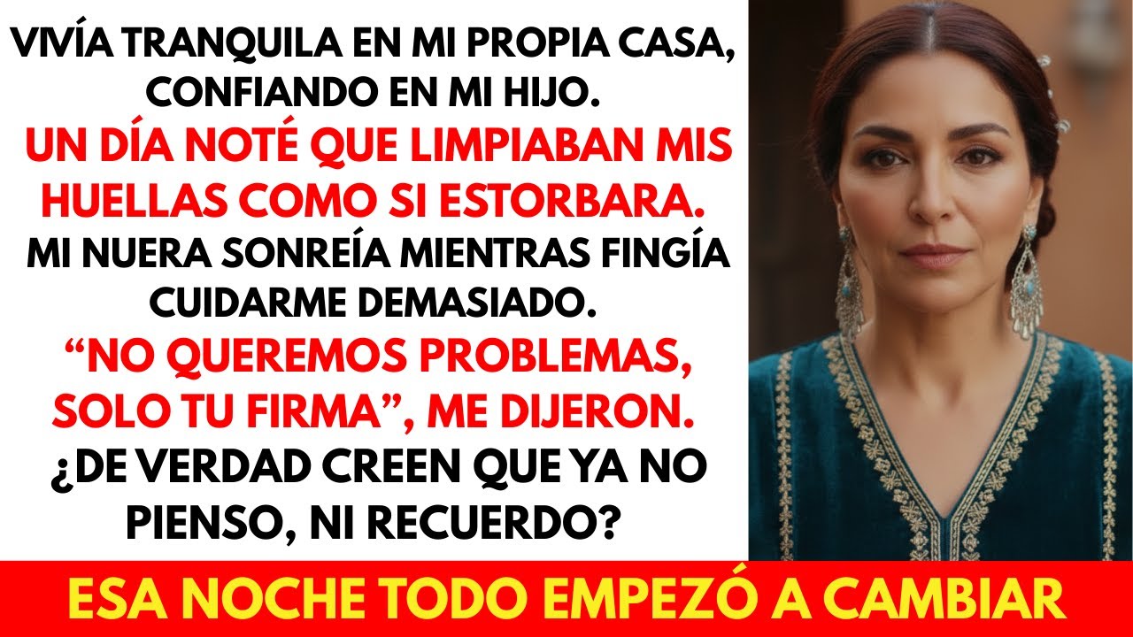 Mi nuera limpiaba mis huellas mientras decidían borrarme de mi propia casa.