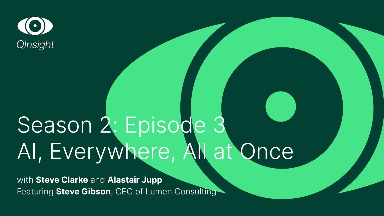QInsight - S2:E3 - AI, Everywhere, All At Once