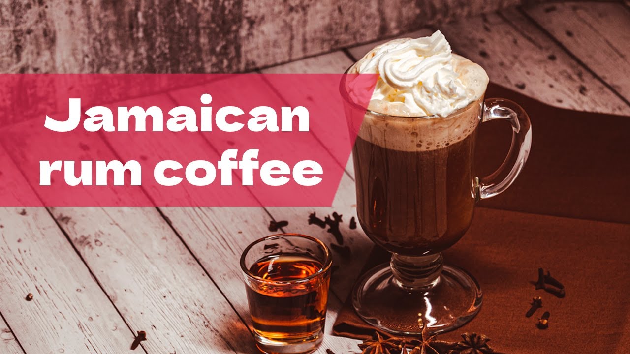 How to make the best Jamaican rum coffee