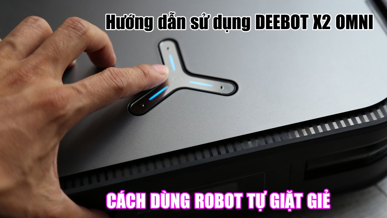 Hướng dẫn sử dụng robot tự giặt giẻ Ecovacs Deebot X2 Omni cho người mới bắt đầu