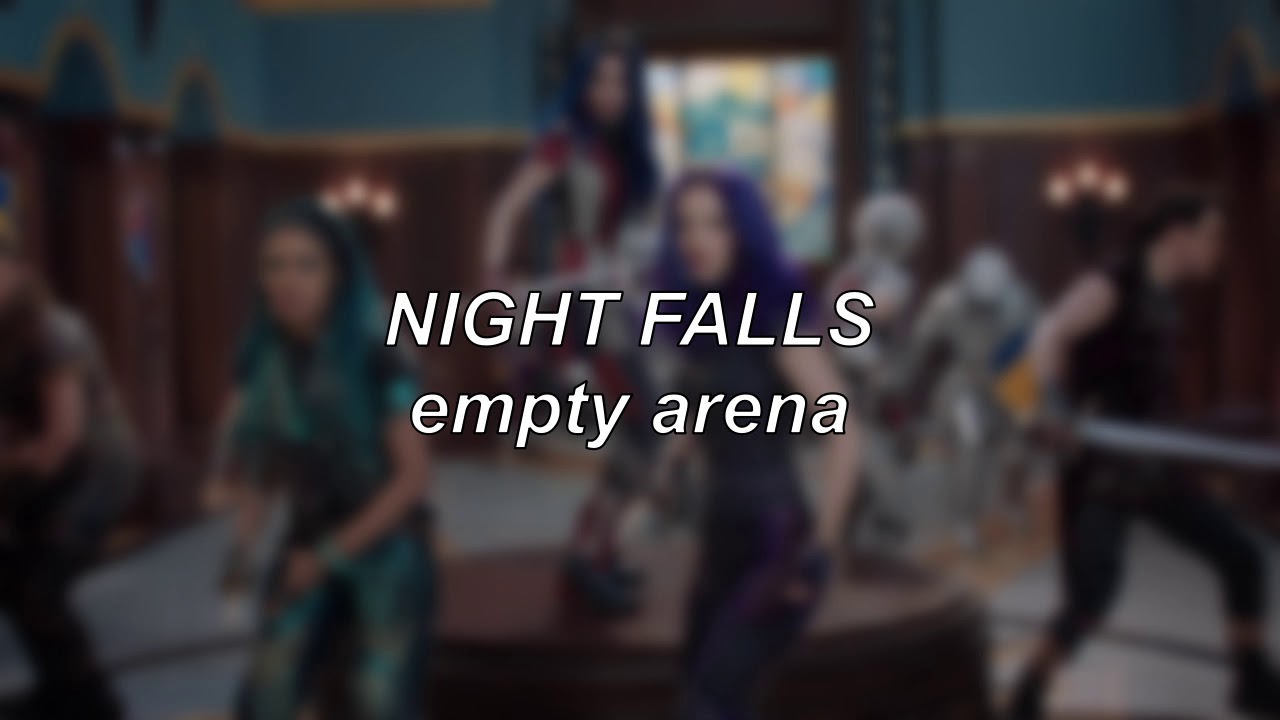 Descendants 3 - Night Falls | Empty Arena Edit