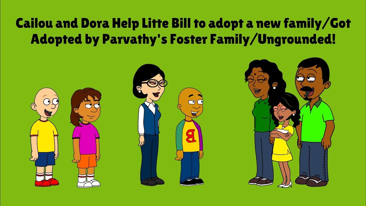 Cailou and Dora help Little Bill to adopt a new family/He Got Adopted/Ungrounded!