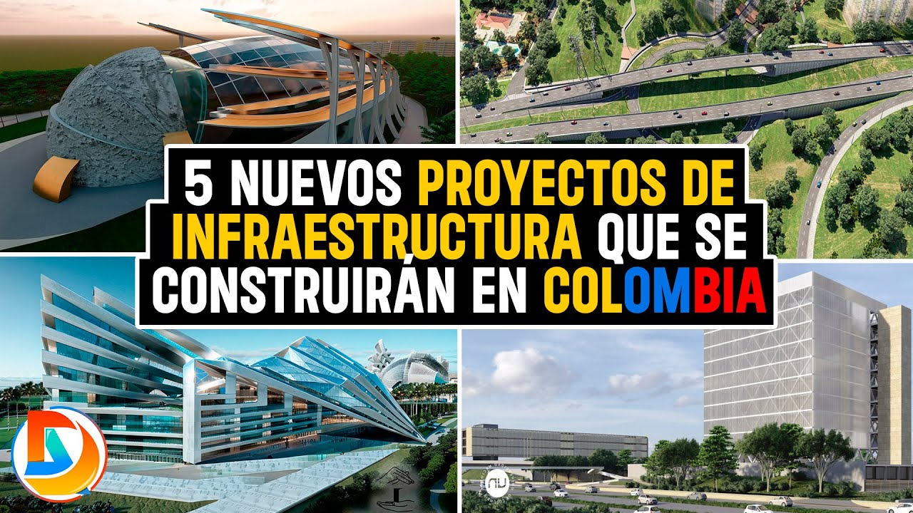 5 Nuevos Proyectos de Infraestructura que se Construirán en Colombia