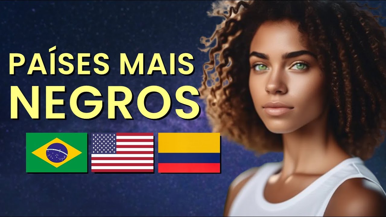 Pa&iacute;ses com mais NEGROS fora da &Aacute;frica