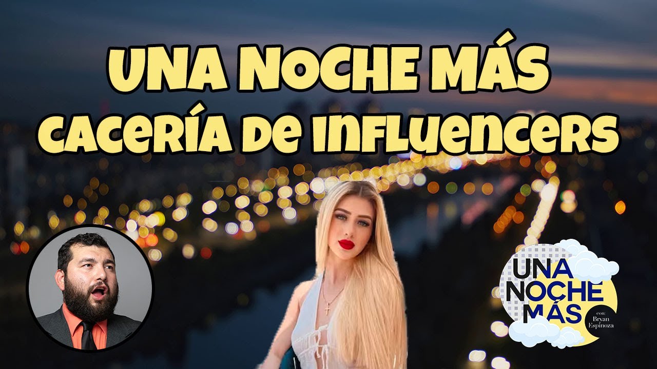Una Noche Más con Bryan Espinoza E11 - Cacería de Influencers (con: Angel Garmont)