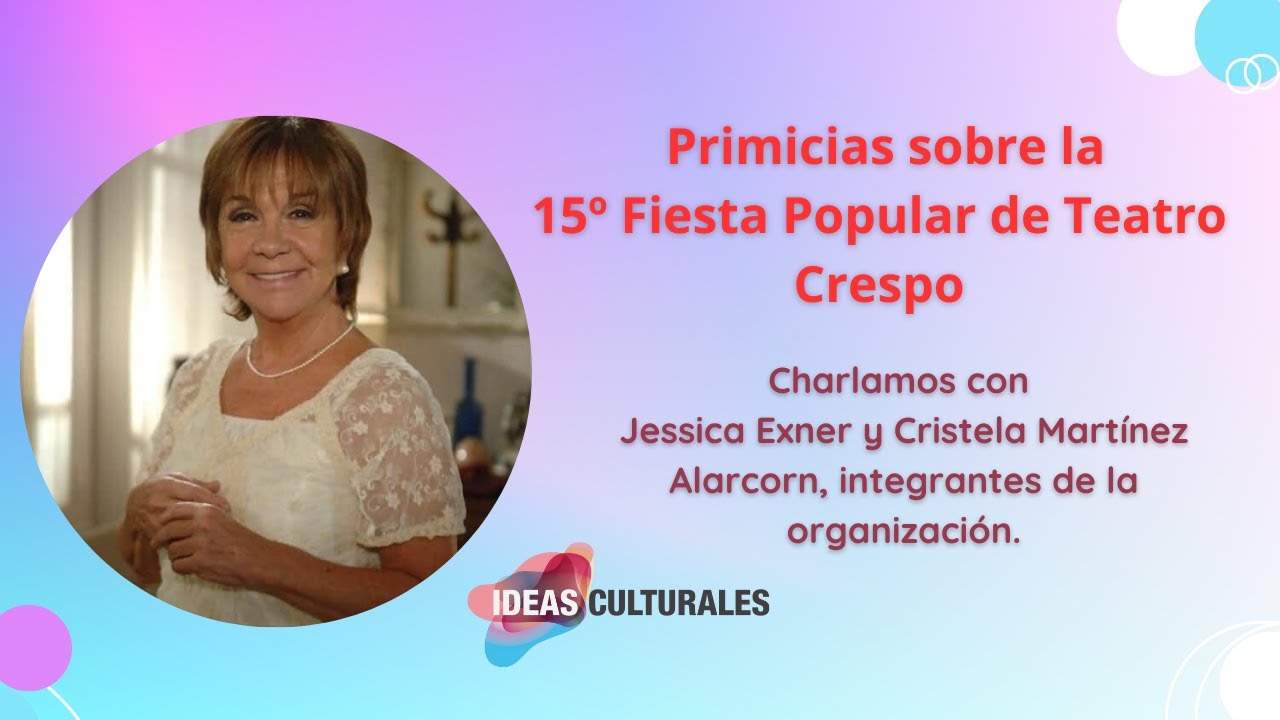 🎭 Virginia Lago engalanará la XV Fiesta Popular de Teatro Crespo