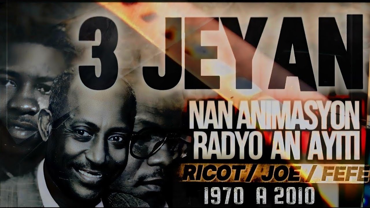 3 Jeyan Nan Animasyon Radyo An Ayiti - RICOT JEAN BAPTISTE | JOE DAMAS| FELIX LAMY(FEFE)