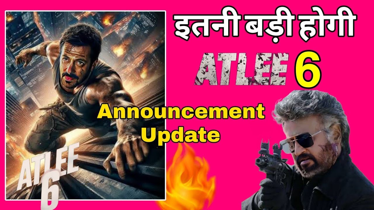 Atlee 6 Announcement Update | Atlee 6 Biggest Update | Salman Khan | Rajnikant | Atlee Shooting