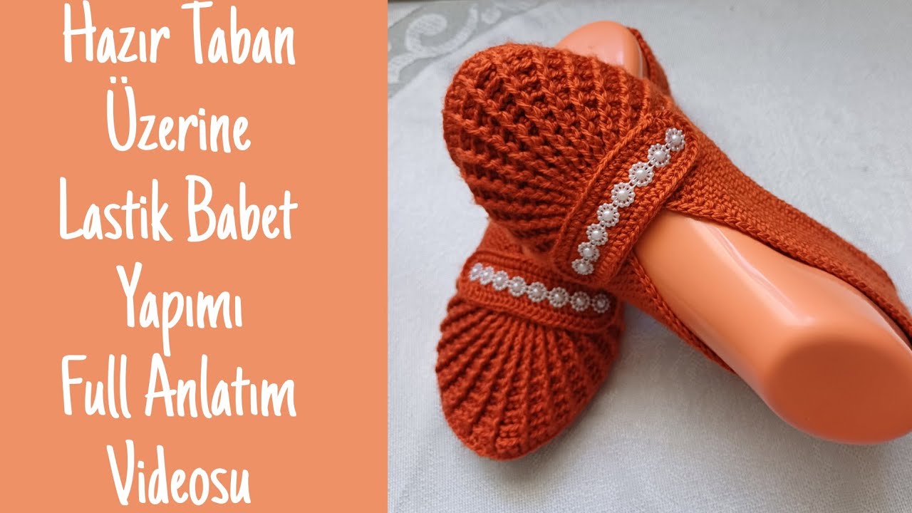Önü Lastik Model Keçe Tabanlı Babet Patik Yapılışı | Nasıl Örülür?