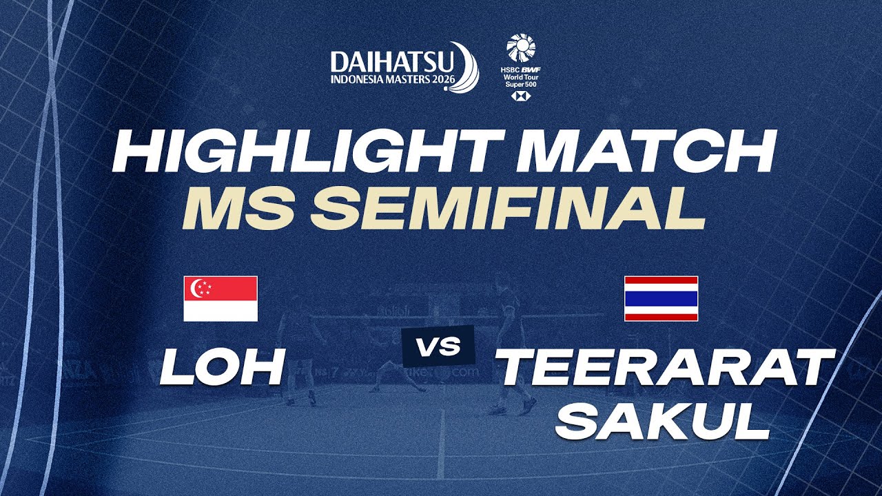Highlight Match | MS SF | LOH Kean Yew (SGP) [6] vs Panitchaphon TEERARATSAKUL (THA)