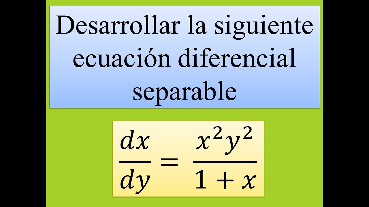 Ejercicio #2: Solución de Ecuación Diferencial por variables separables (Ejercicio resuelto)