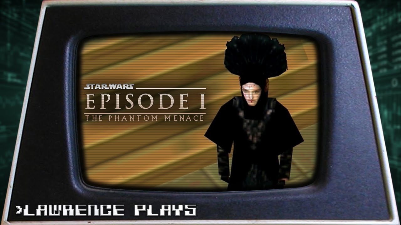 More like SADmé Ami-DUH-la - Lawrence Plays Star Wars Episode 1 The Phantom Menace Pt. 1