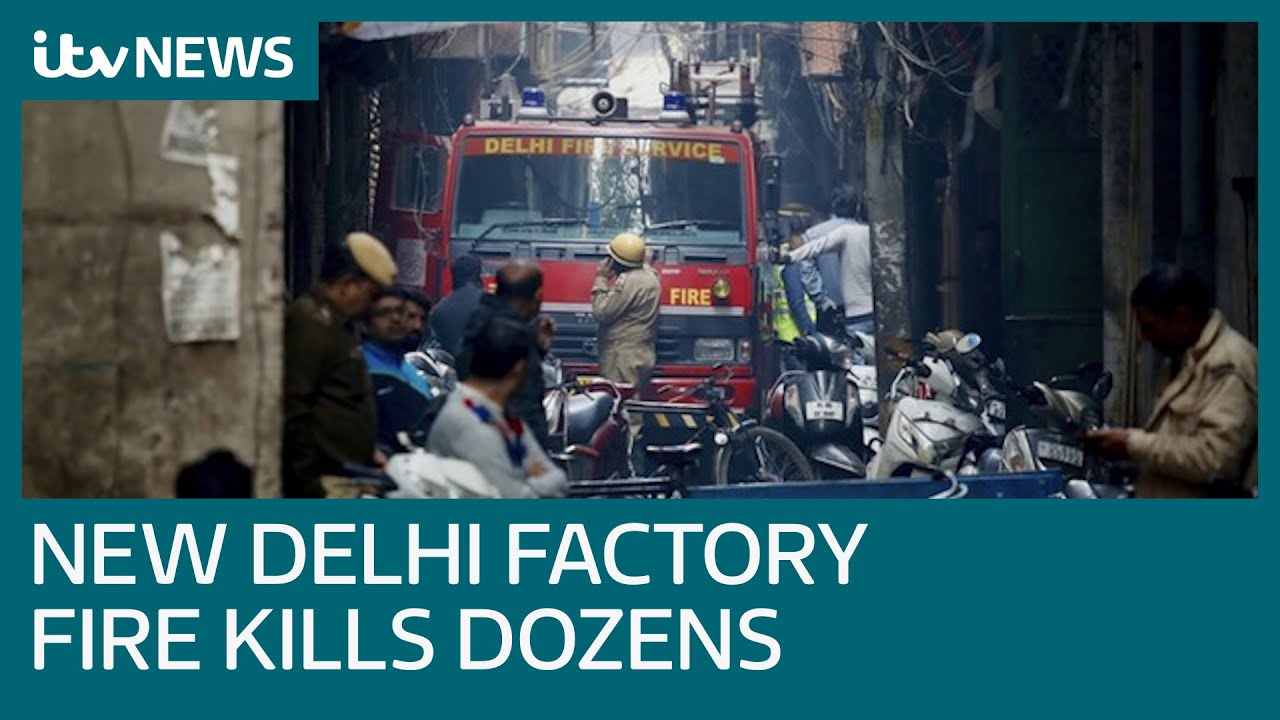 New Delhi factory fire kills at least 43 | ITV News