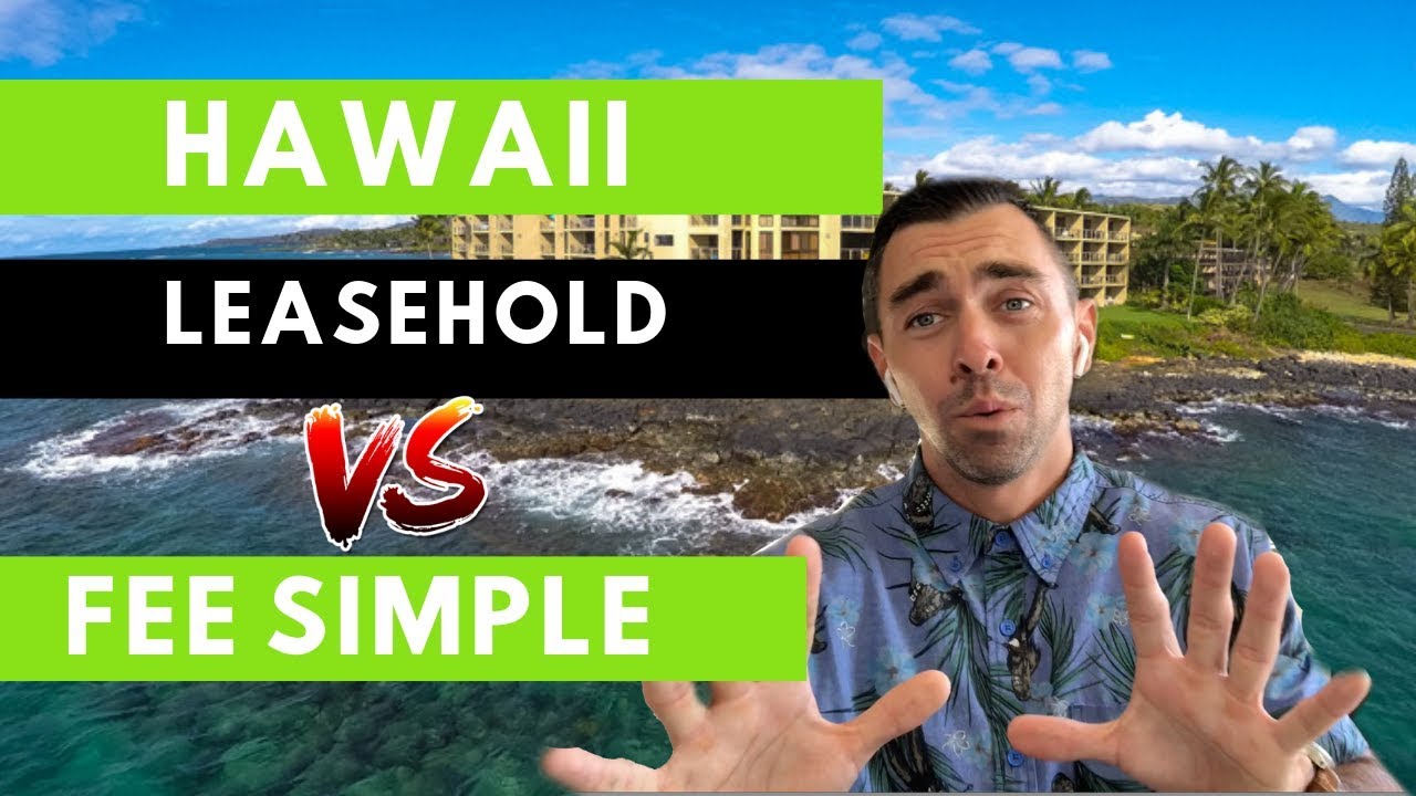 Hawaii Leasehold Vs Fee Simple Explained | Hawaii Real Estate