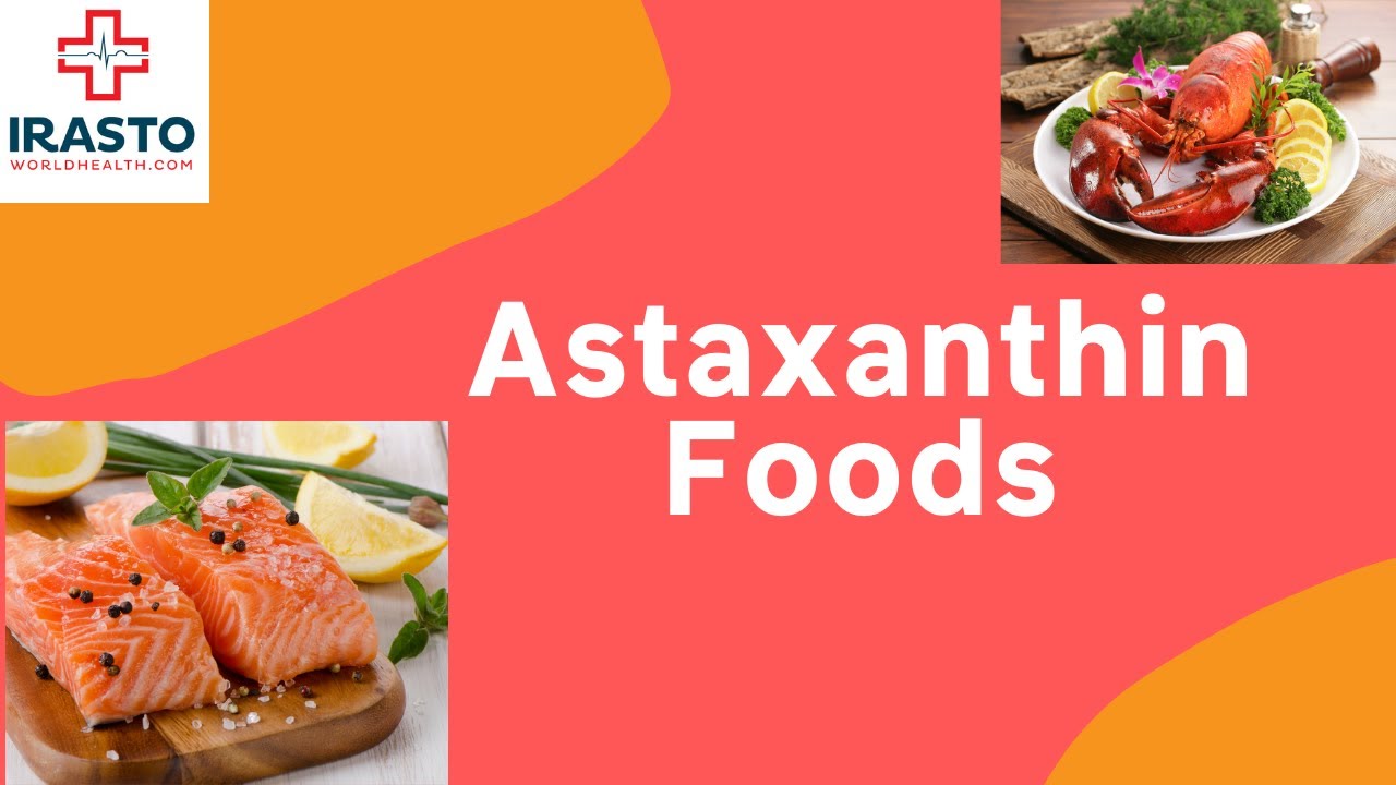 Astaxanthin Foods: Powerful Antioxidants for Your Health