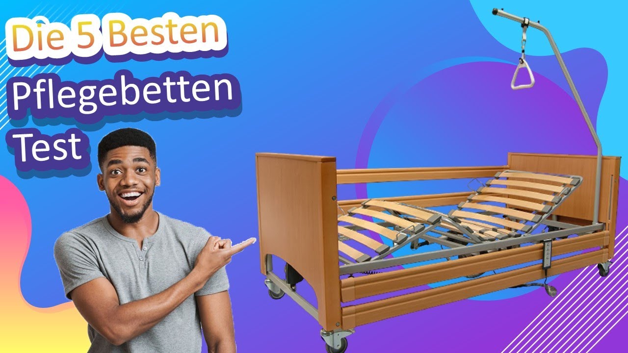 Die 5 Besten Pflegebetten Test