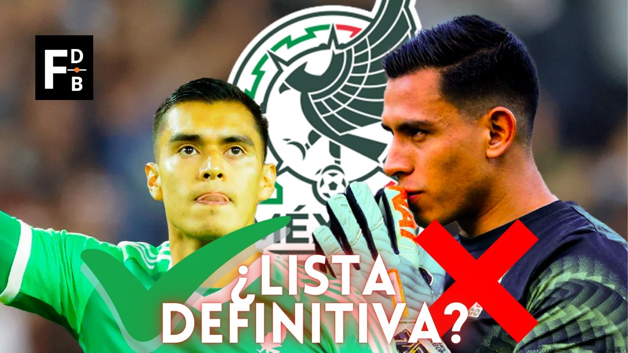 ¡LISTA DEFINITIVA! 🇲🇽 Quiénes se ganaron su lugar (y quiénes quedaron fuera) para el Mundial 2026