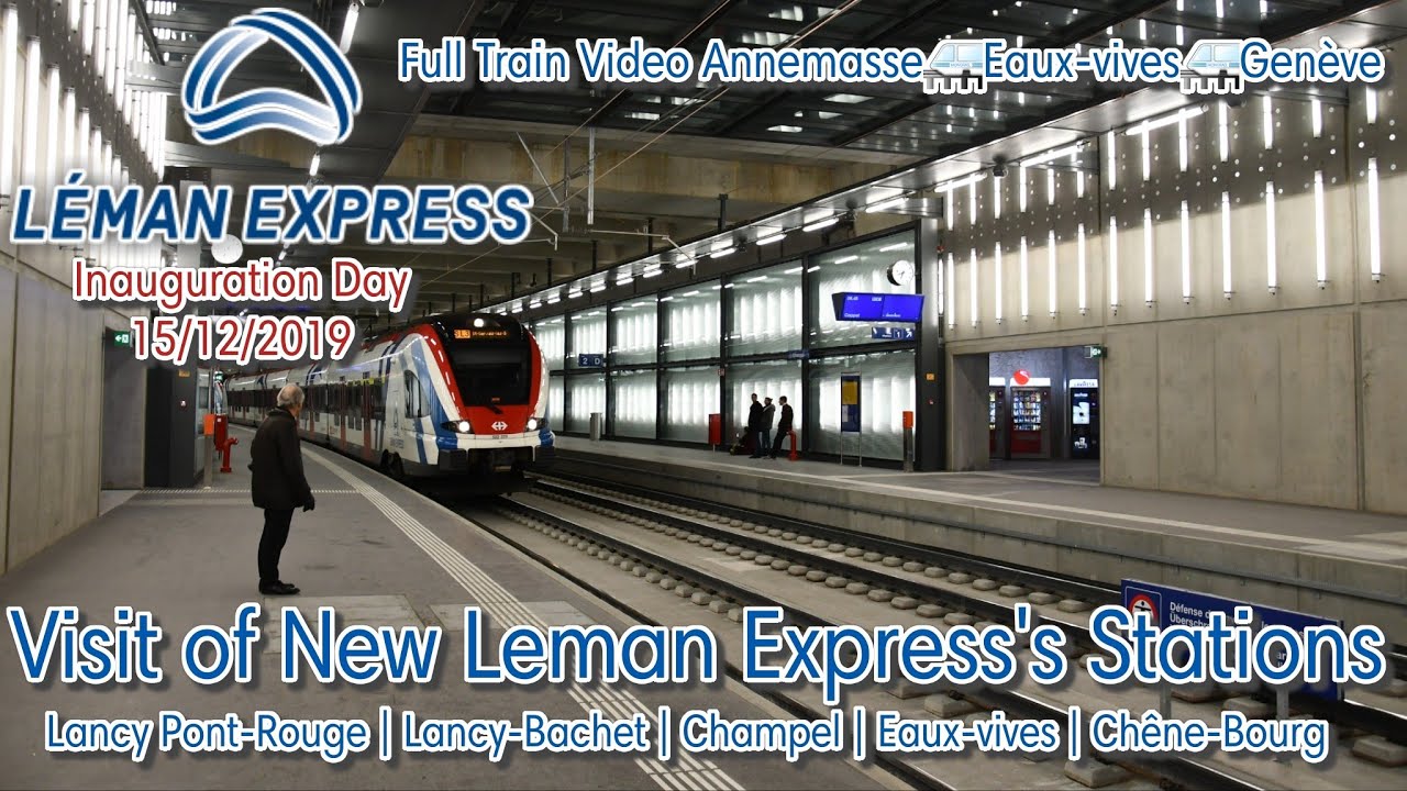 Leman Express Inauguration Day | Full Video Annemasse - Eaux-Vives - Genève | Visit of New Stations