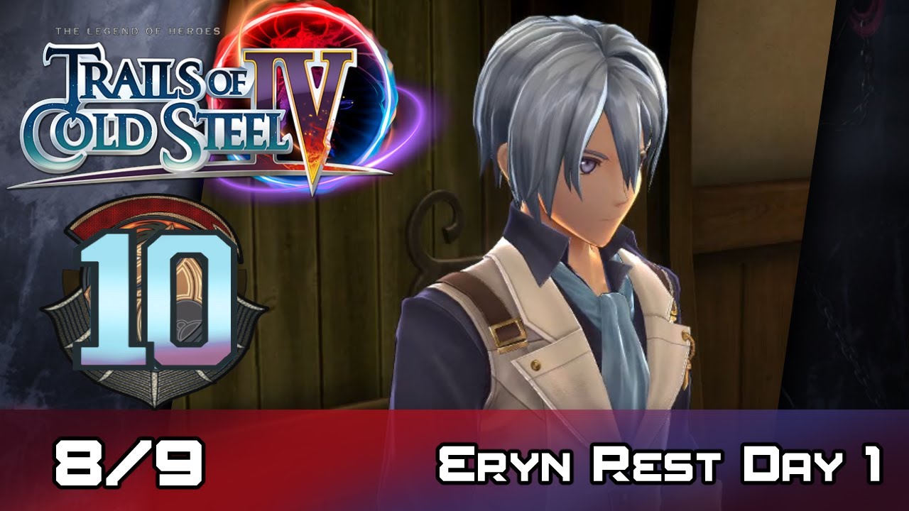 TLoH: Trails of Cold Steel IV - Walkthrough - Ep 10: Eryn Rest Day 1 [8/9]