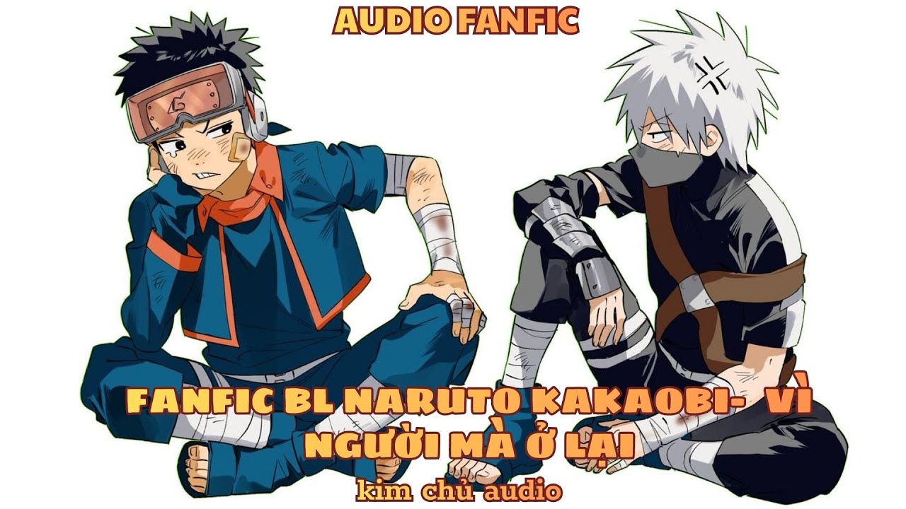 [BL- AUDIO ] [ĐN NARUTO]  KAKAOBI] VÌ NGƯỜI MÀ Ở LẠI