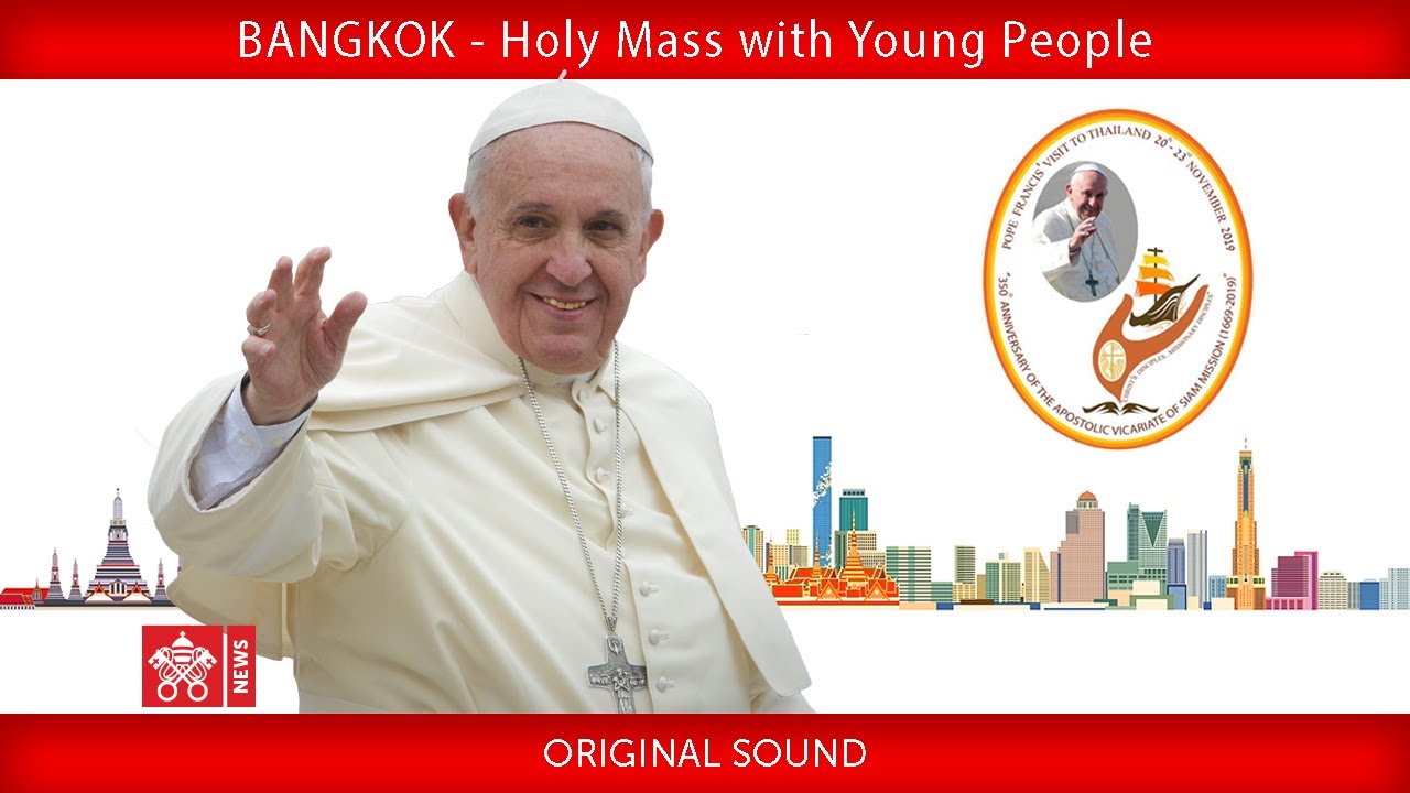 Pope Francis-Bangkok-Holy Mass with Young People  2019-11-22