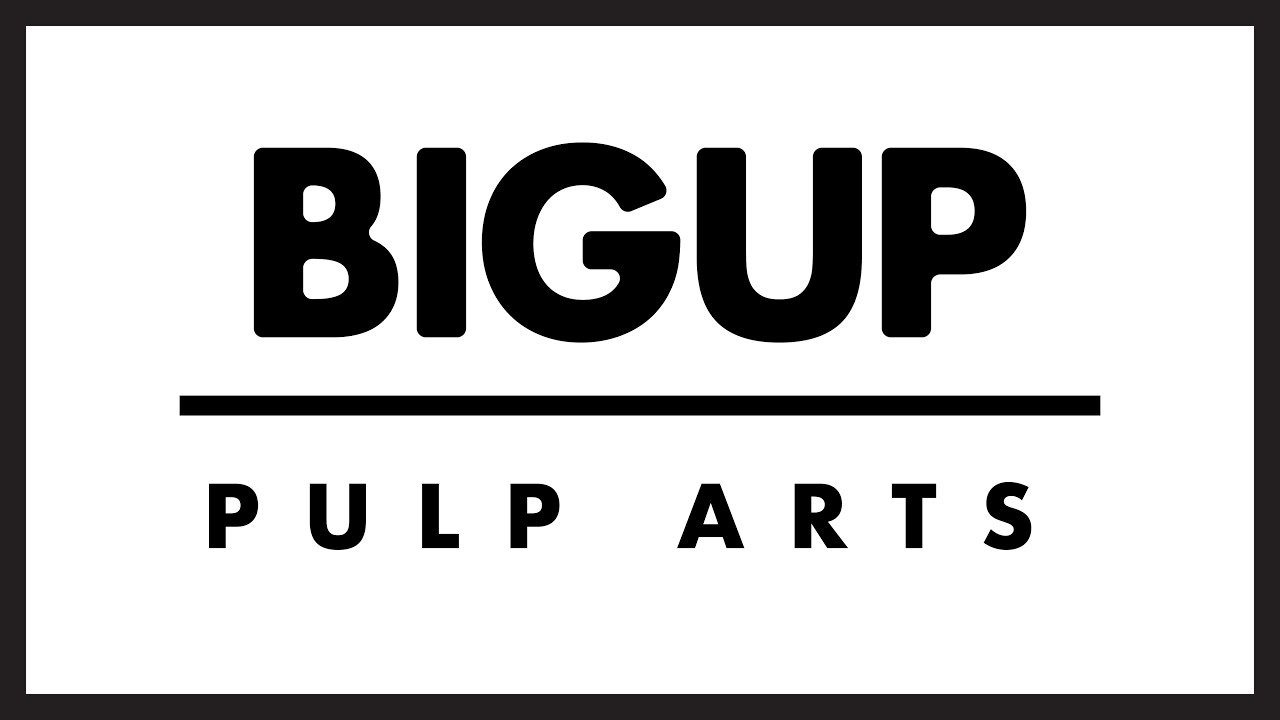 BIG UP: Pulp Arts