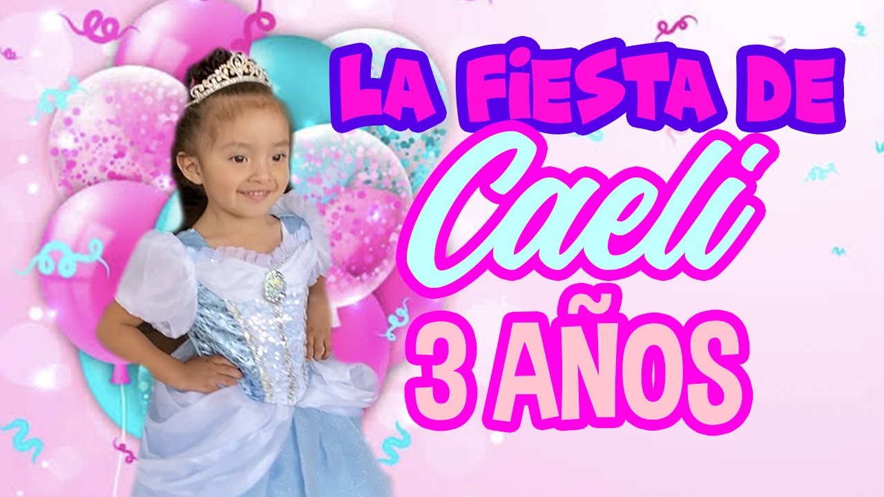 LA FIESTA DE CAELI / MIS 3 AÑOS  / LOS DESTRAMPADOS