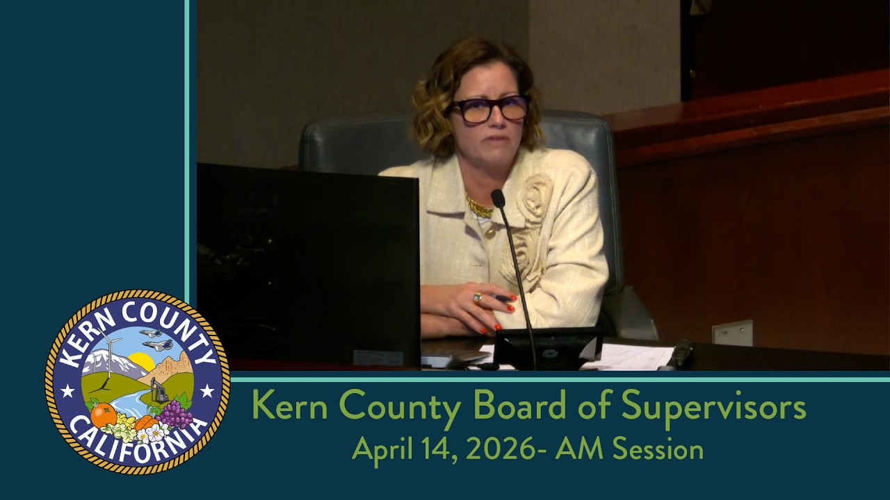 Kern County Board of Supervisors 9:00 a.m. meeting for Tuesday, April 14, 2026